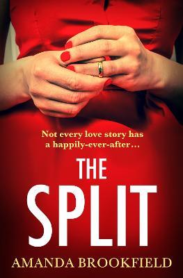 The Split: The BRAND NEW page-turning, book club read from Amanda Brookfield - Amanda Brookfield - cover