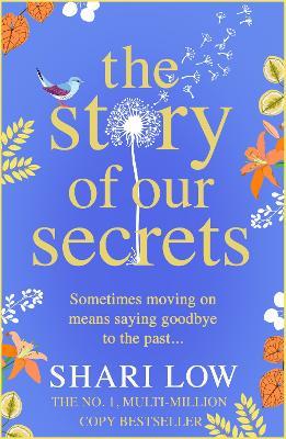 The Story of Our Secrets: An emotional, uplifting new novel from Shari Low - Shari Low - cover