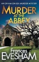 Murder at the Abbey: A murder mystery in the bestselling Exham-on-Sea series