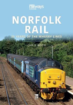 Norfolk Rail: 25 Years of the Wherry Lines - Chris Boon - cover