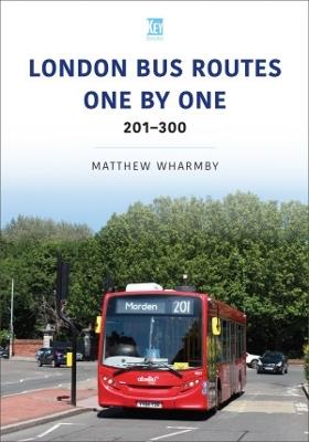 London Bus Routes One by One: 201-300 - Matthew Wharmby - cover