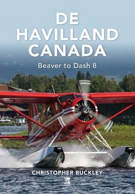 De Havilland Canada - Chris Buckley - cover