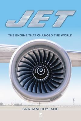 Jet: The Engine that Changed the World - Graham Hoyland - cover