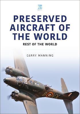 Preserved Aircraft of the World: Rest of the World - Gerry Manning - cover