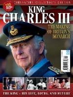 King Charles III: The Making of Britain's Monarch