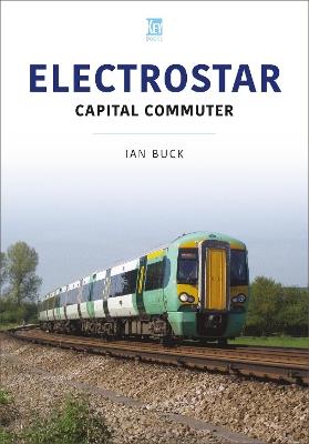 Electrostar: Capital Commuter - Ian Buck - cover