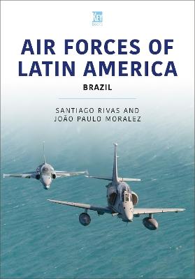 Air Forces of Latin America: Brazil - Santiago Rivas - cover