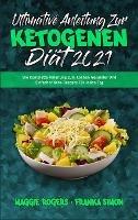 Ultimative Anleitung Zur Ketogenen Diät 2021: Die Komplette Anleitung Zum Kochen Gesunder Und Einfacher Keto-Rezepte Für Jeden Tag (Ultimate Guide To Ketogenic Diet 2021) (German Version) - Maggie Rogers,Franka Simon - cover