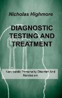 Diagnostic Testing and Treatment: Narcissistic Personality Disorder And Narcissism