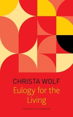 Eulogy for the Living - Taking Flight - Christa Wolf,Katy Derbyshire,Gerhard Wolf - cover