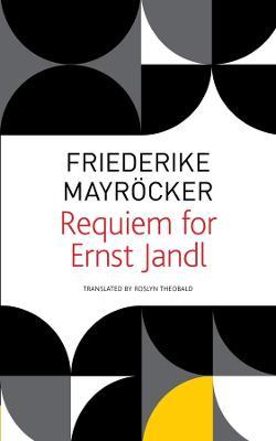 Requiem for Ernst Jandl - Friederike Mayröcker,Roslyn Theobald,Friederieke Mayröcker - cover
