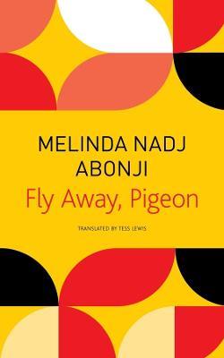 Fly Away, Pigeon - Melinda Nadj Abonji,Tess Lewis - cover