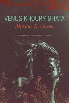 Marina Tsvetaeva - To Die in Yelabuga - Venus Khoury-ghata,Teresa Lavender Fagan - cover