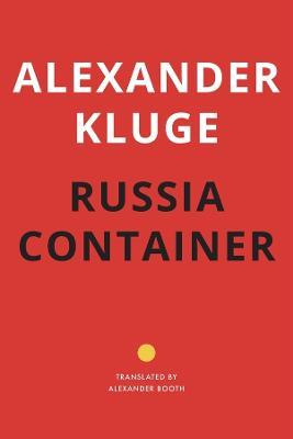 Russia Container - Alexander Kluge,Alexander Booth - cover