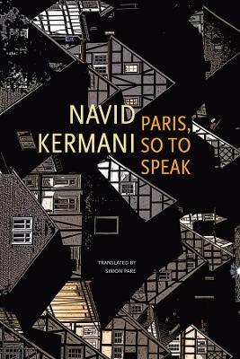 Paris, So to Speak - Navid Kermani,Wieland Hoban - cover