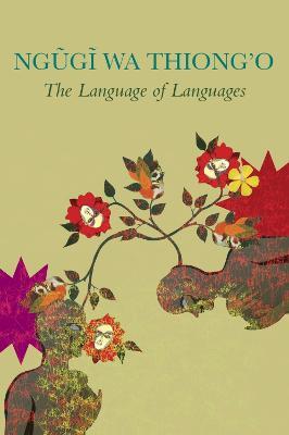 The Language of Languages - Ngugi Wa Thiong'o - cover