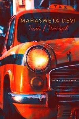 Truth/Untruth - Mahasweta Devi,Anjum Katyal - cover