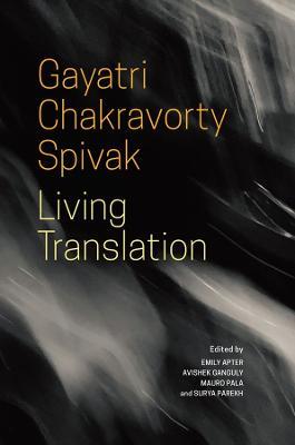 Living Translation - Gayatri Chakrav Spivak,Emily Apter,Avishek Ganguly - cover