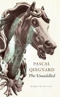 The Unsaddled - Pascal Quignard,John Taylor - cover