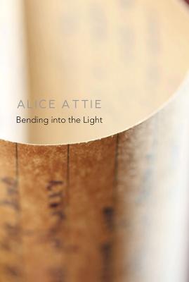 Bending into the Light - Alice Attie - cover