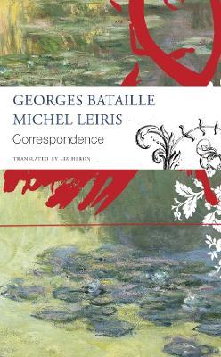 Correspondence - Georges Bataille and Michel Leiris - Georges Bataille,Michel Leiris,Liz Heron - cover