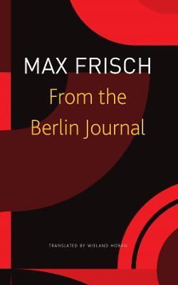 From the Berlin Journal - Max Frisch,Thomas Strässle,Margit Unser - cover