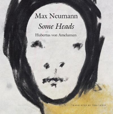 Some Heads - Max Neumann,Hubertus Von Amelunxen,Tess Lewis - cover