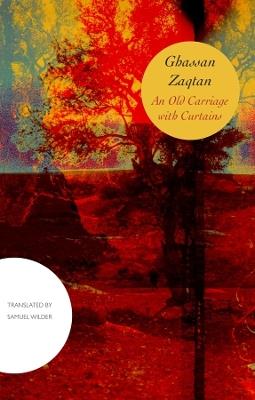An Old Carriage with Curtains - Ghassan Zaqtan,Samuel Wilder - cover