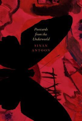 Postcards from the Underworld – Poems - Sinan Antoon - cover