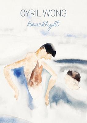 Beachlight – Poems - Cyril Wong - cover