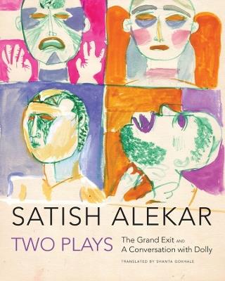 Two Plays: "The Grand Exit" and "A Conversation with Dolly" - Satish Alekar - cover