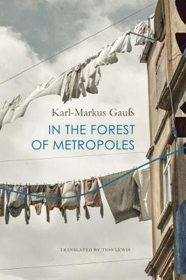 In the Forest of Metropoles - Karl-Markus Gauß - cover