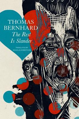 The Rest Is Slander: Five Stories - Thomas Bernhard - cover