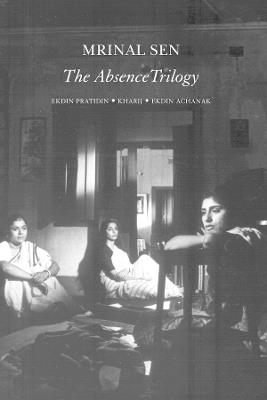 The Absence Trilogy - Mrinal Sen - cover