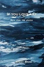 If you love art: More than 100 photos