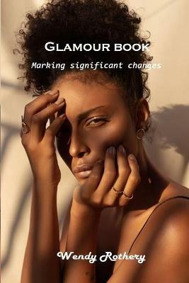 Glamour book: Marking significant changes - Wendy Rothery - cover