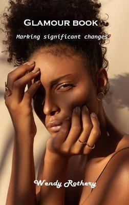 Glamour book: Marking significant changes - Wendy Rothery - cover