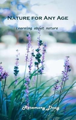 Nature for Any Age: Learning about nature - Rosemary Doug - cover