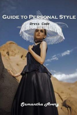 Guide to Personal Style: Dress Code - Samantha Avery - cover