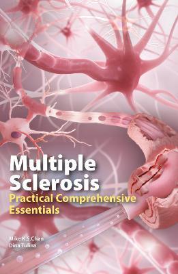 Multiple Sclerosis: Practical Comprehensive Essentials - Mike K.S. Chan,Dina Tulina - cover