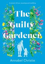 The Guilty Gardener: A memoir of love, waxwings and rewilding