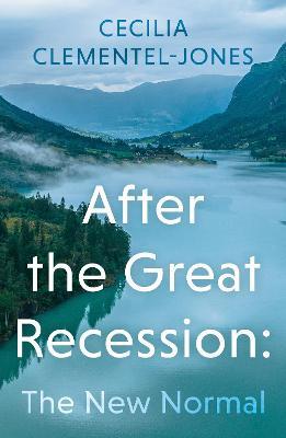 After the Great Recession: The New Normal - Cecilia Clementel-Jones - cover