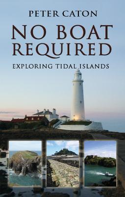 No Boat Required: Exploring Tidal Islands - Peter Caton - cover