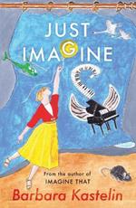 JUST IMAGINE: JUST IMAGINE THAT - A collection of short stories presented in two volumes