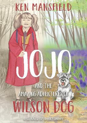 Jojo and the Amazing Adventures of Wilson Dog - Ken Mansfield - cover