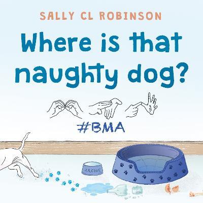 Where is that naughty dog? - Sally CL Robinson - cover