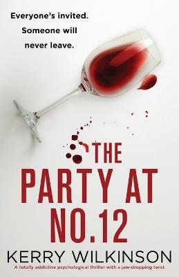 The Party at Number 12: A totally addictive psychological thriller with a jaw-dropping twist - Kerry Wilkinson - cover
