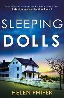 Sleeping Dolls: An utterly unputdownable and gripping crime thriller - Helen Phifer - cover