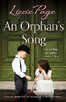 An Orphan's Song: An utterly unputdownable, heart-warming and emotional historical novel - Lizzie Page - cover