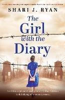The Girl with the Diary: Utterly heartbreaking and unputdownable World War Two historical fiction - Shari J Ryan - cover